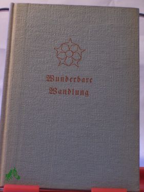 Artikelbild 1 des Artikels “Wunderbare Wandlung : Erzählungen u. Legenden / Karl Hüllweck “
