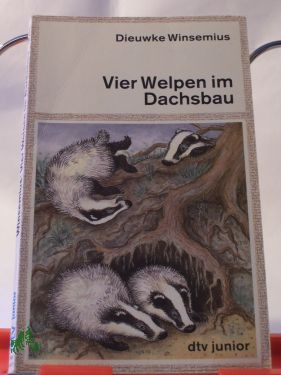 Artikelbild 1 des Artikels “Vier Welpen im Dachsbau / Dieuwke Winsemius. Aus d. Niederländ. von
Florentine u. Hans Edmund Naylor “