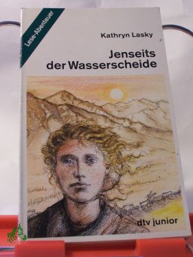Artikelbild 1 des Artikels “Jenseits der Wasserscheide / Kathryn Lasky. Aus dem Amerikan. von Irmela Brender “