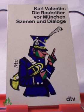 Artikelbild 1 des Artikels “Die Raubritter vor München : Szenen u. Dialoge / Karl Valentin “