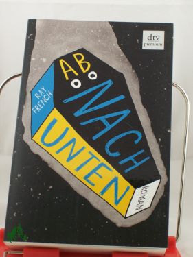 Artikelbild 1 des Artikels “Ab nach unten : Roman / Ray French. Dt. von Martin Ruben Becker “