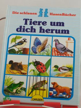 Artikelbild 1 des Artikels “Tiere um dich herum / Text von Evelyne Mathiaud. Illustrationen von
Jean-Marc Pariselle. Aus d. Franz. von Fred u. Jessica Schmitz “