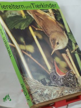 Artikelbild 1 des Artikels “Tiereltern und Tierkinder / J. Cihar Ins Dt. übertr. von P. Zieschang “