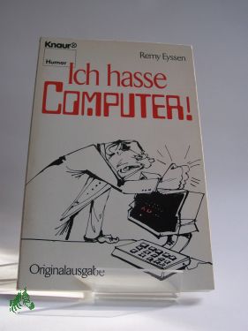 Artikelbild 1 des Artikels “Ich hasse Computer! / Remy Eyssen “