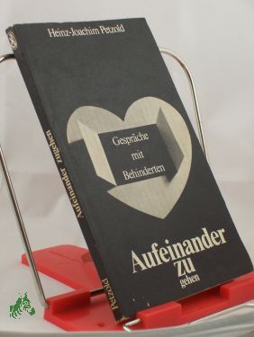 Artikelbild 1 des Artikels “Aufeinander zugehen : Gespräche mit Behinderten / Heinz-Joachim
Petzold “