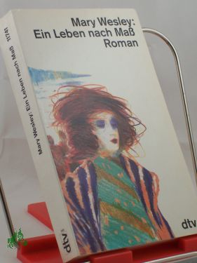 Artikelbild 1 des Artikels “Ein Leben nach Mass : Roman / Mary Wesley. Dt. von Renate
Orth-Guttmann “