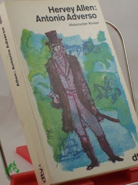 Artikelbild 1 des Artikels “Antonio Adverso : Roman / Hervey Allen. Dt. von W. E. Süskind u.
Rudolf von Scholtz “