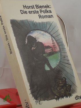 Artikelbild 1 des Artikels “Die erste Polka : Roman / Horst Bienek “