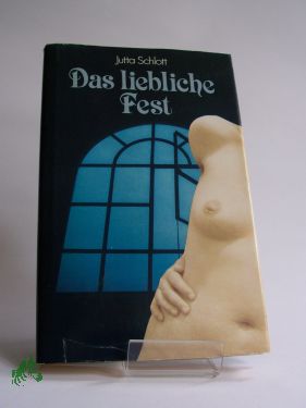 Artikelbild 1 des Artikels “Das liebliche Fest / Jutta Schlott “