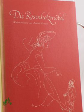 Artikelbild 1 des Artikels “Die Rosenholzmöbel / Wahrscheinlich v. Anatole France. Ins Dt.
übers. v. Bruno Heilig. Zeichngn v. Max Schwimmer “