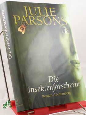 Artikelbild 1 des Artikels “Die Insektenforscherin : Roman / Julie Parsons. Aus dem Engl. von
Doris Styron “