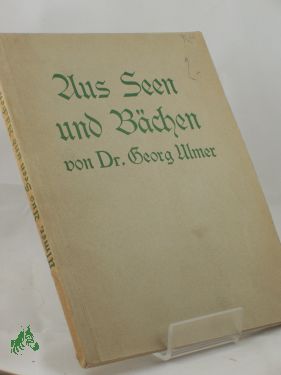 Artikelbild 1 des Artikels “Aus Seen und Bächen : Die niedere Tierwelt unserer Gewässer / von
Georg Ulmer “