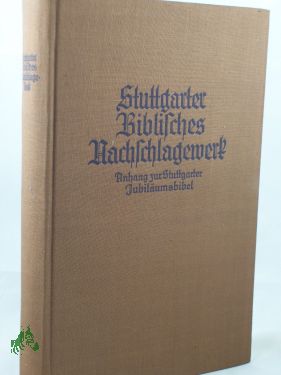 Artikelbild 1 des Artikels “Stuttgarter biblisches Nachschlagewerk : Anh. zur Stuttgarter
Jubiläumsbibel mit erkärenden Anm. “