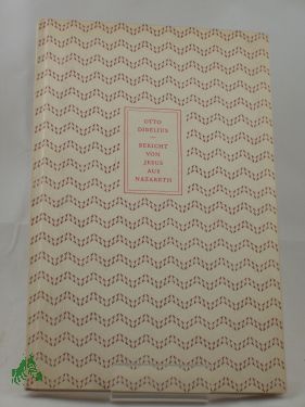 Artikelbild 1 des Artikels “Bericht von Jesus aus Nazareth : Tatsachen v. gestern u. heute / Otto
Dibelius “