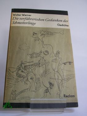 Artikelbild 1 des Artikels “Die verführerischen Gedanken der Schmetterlinge : Gedichte / Walter
Werner. Hrsg. von Adolf Endler “