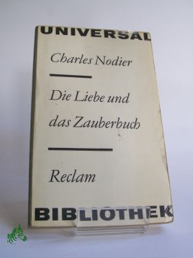 Artikelbild 1 des Artikels “Die Liebe und das Zauberbuch : Erzählungen / Charles Nodier. Aus d. Franz. übertr. von Helmut Bartuschek... “