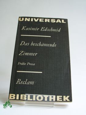 Artikelbild 1 des Artikels “Das beschämende Zimmer : frühe Prosa / Kasimir Edschmid. Hrsg. von
Thomas Rietzschel “