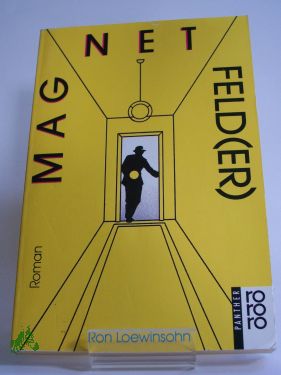 Artikelbild 1 des Artikels “Magnetfeld(er) : Roman / Ron Loewinsohn. Aus d. Amerikan. von Rena
Passenthien “