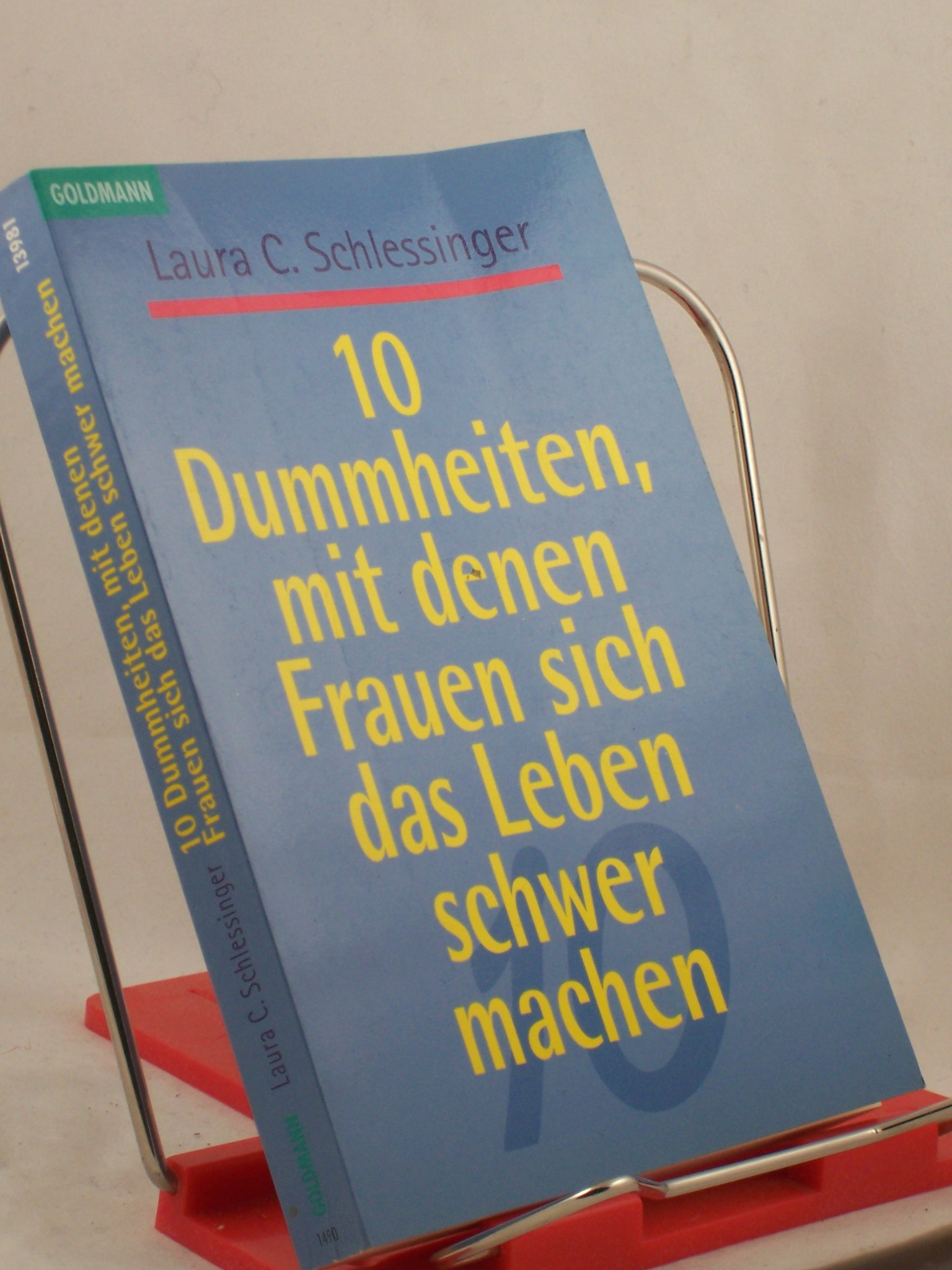 Artikelbild 1 des Artikels “10 Dummheiten, mit denen Frauen sich das Leben schwer machen / Laura C. Schlessinger. Aus dem Amerikan. von Eva Malsch “