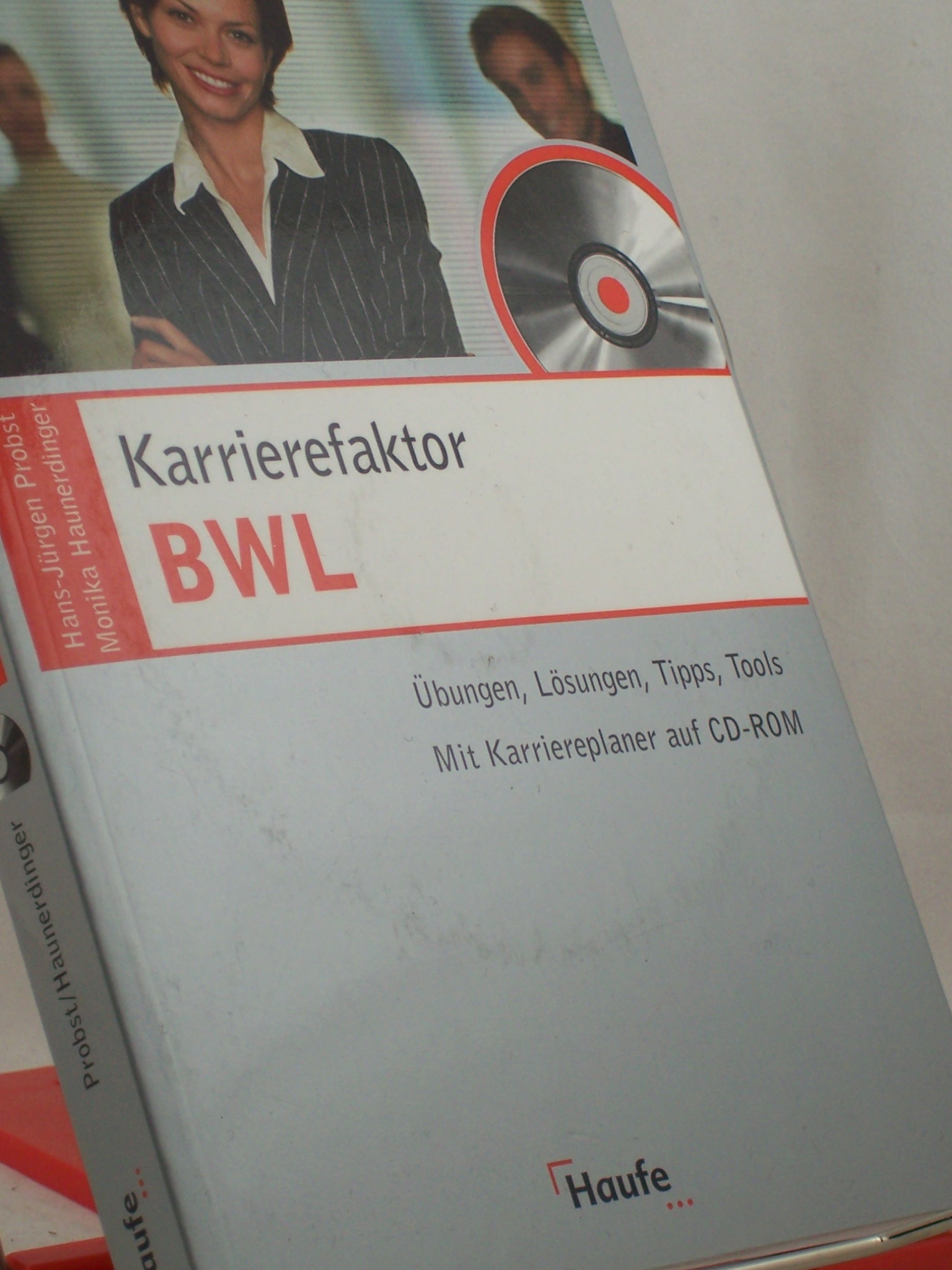 Artikelbild 1 des Artikels “Karrierefaktor BWL : Übungen, Lösungen, Tipps, Tools ; mit Karriereplaner auf CD-ROM / Monika Haunerdinger ; Hans-Jürgen Probst “