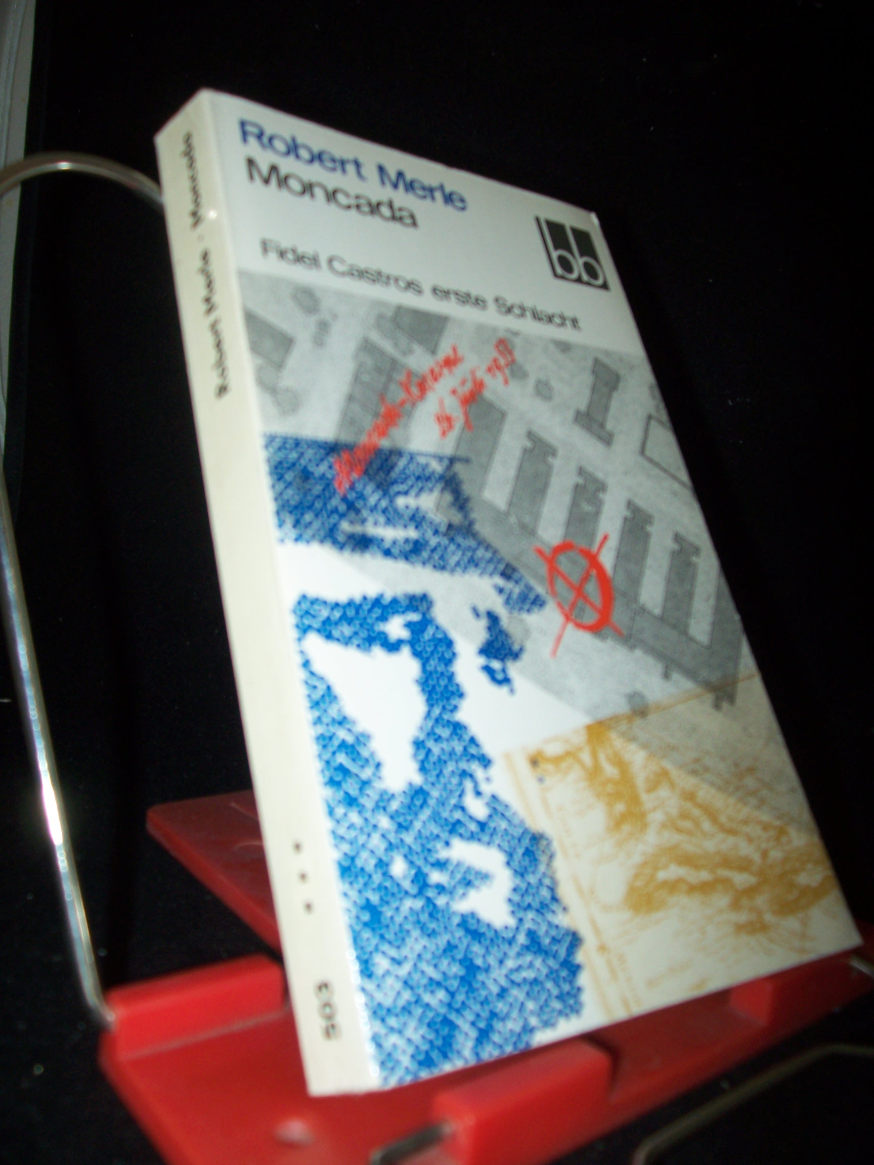 Artikelbild 1 des Artikels “Moncada : Fidel Castros erste Schlacht / Robert Merle. Dt. von Eduard
Zak “