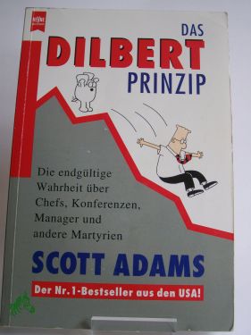 Artikelbild 1 des Artikels “Das Dilbert-Prinzip : die endgültige Wahrheit über Chefs,
Konferenzen, Manager und andere Martyrien / Scott Adams. Aus dem
Amerikan. von Markus Schurr und Wolfram Ströhle “