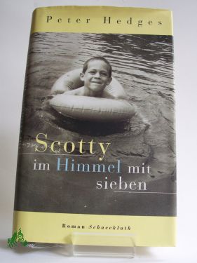 Artikelbild 1 des Artikels “Scotty im Himmel mit sieben : Roman / Peter Hedges. Aus dem Amerikan. von Ursula Wulfekamp “