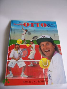 Artikelbild 1 des Artikels “Das Tennis-Buch Otto / von und mit Otto Waalkes. Hrsg. von Bernd Eilert... “