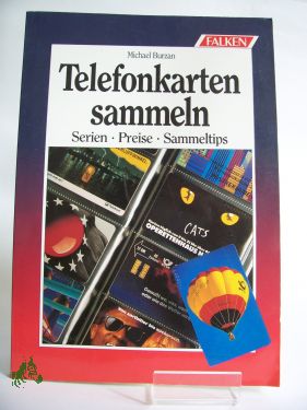 Artikelbild 1 des Artikels “Telefonkarten sammeln : Serien - Preise - Sammeltips / von Michael Burzan “