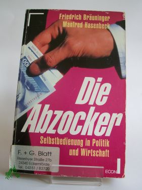 Artikelbild 1 des Artikels “Die Abzocker : Selbstbedienung in Wirtschaft und Politik / Friedrich
Bräuninger ; Manfred Hasenbeck “