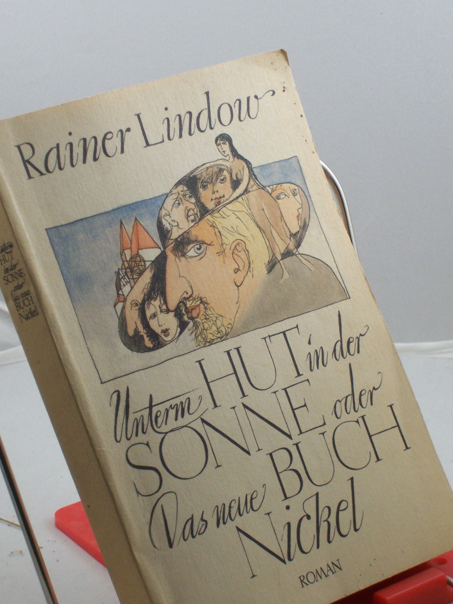 Artikelbild 1 des Artikels “Unterm Hut in der Sonne oder das neue Buch Nickel : Roman / Rainer Lindow “