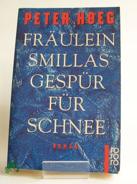 Artikelbild 1 des Artikels “Fräulein Smillas Gespür für Schnee : Roman / Peter Hoeg. Aus dem
Dän. von Monika Wesemann “