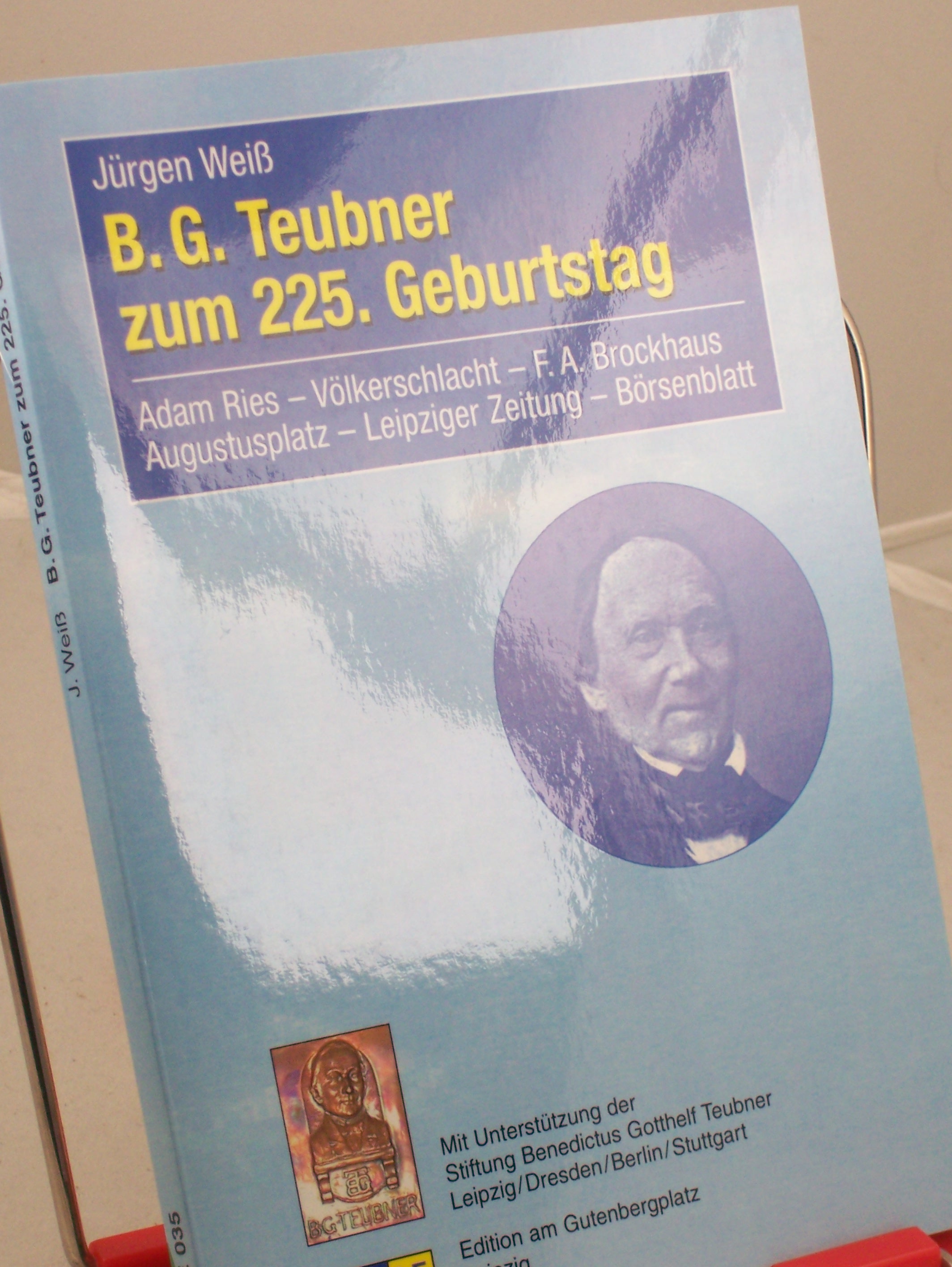 Artikelbild 1 des Artikels “B. G. Teubner zum 225. Geburtstag : Adam Ries, Völkerschlacht, F. A. Brockhaus, Augustusplatz, Leipziger Zeitung, Börsenblatt / Jürgen Weiß. Mit Unterstützung der Stiftung Benedictus Gotthelf Teubner Leipzig/Dresden/Berlin/Stuttgart “