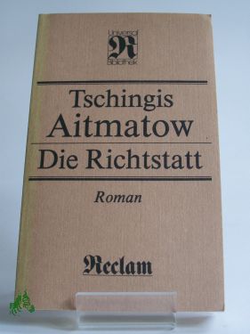 Artikelbild 1 des Artikels “Die Richtstatt : Roman ; aus dem Russischen / Tschingis Aitmatow.
Übers. von Charlotte Kossuth “