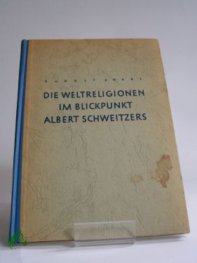 Artikelbild 1 des Artikels “Die Weltreligionen im Blickpunkt Albert Schweitzers / Rudolf Grabs “