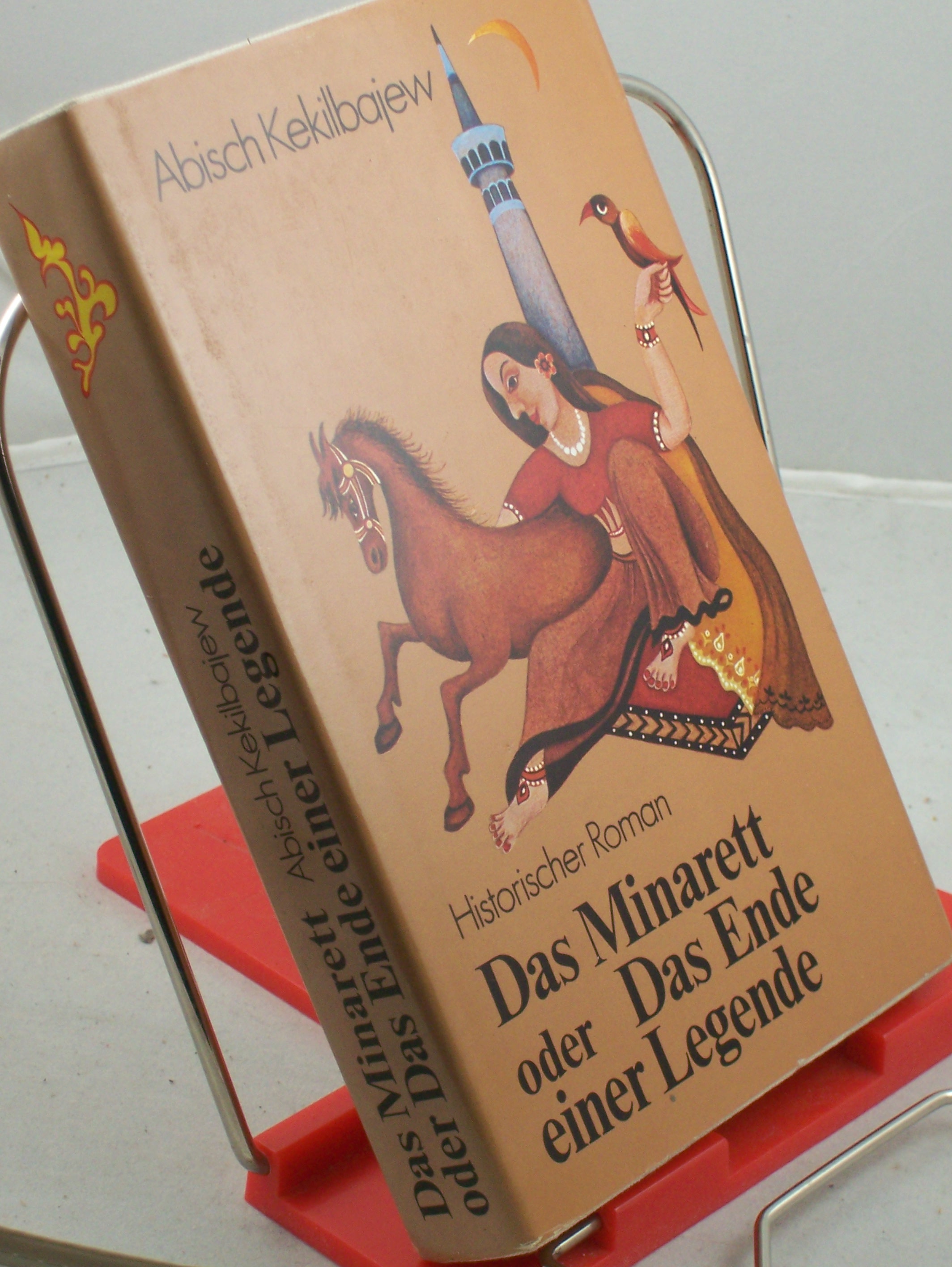 Artikelbild 1 des Artikels “Das Minarett oder das Ende einer Legende : histor. Roman / Abisch Kekilbajew. Aus d. Russ. von Kristiane Lichtenfeld “