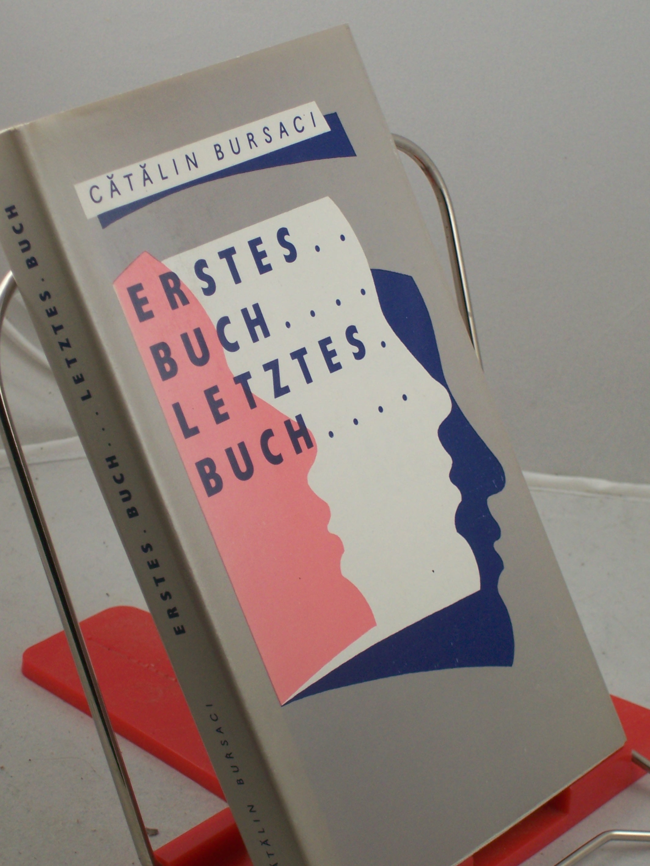 Artikelbild 1 des Artikels “Erstes Buch - letztes Buch / Catalin Bursaci. Ins Dt. übertr. von Ion Albu-St?nescu “