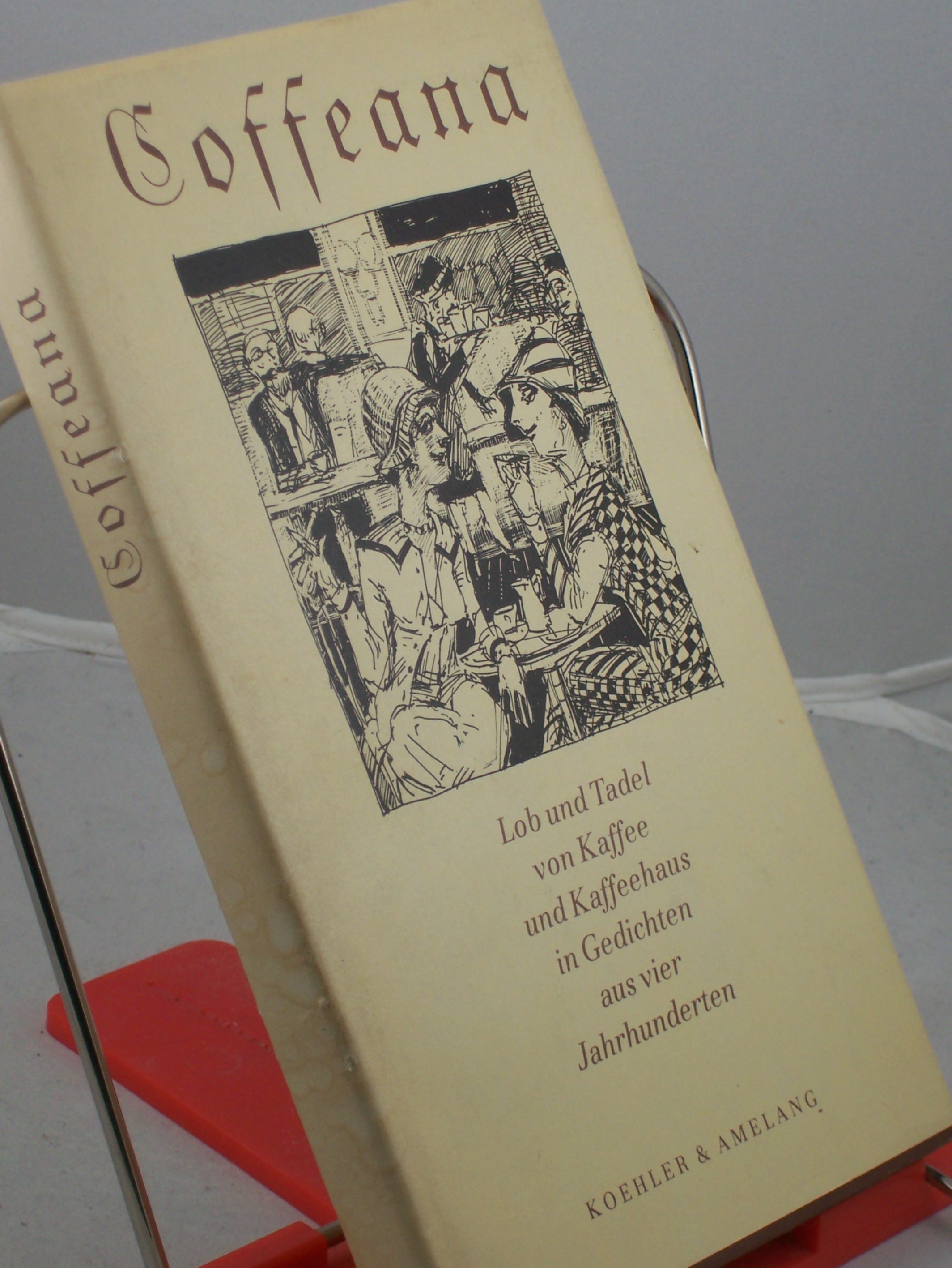 Artikelbild 1 des Artikels “Coffeana : Lob und Tadel von Kaffee und Kaffeehaus in Gedichten aus vier Jahrhunderten / hrsg. u. mit e. Nachw. vers. von Ulla Heise. Mit Schablithogr. von Dagmar Schulze “
