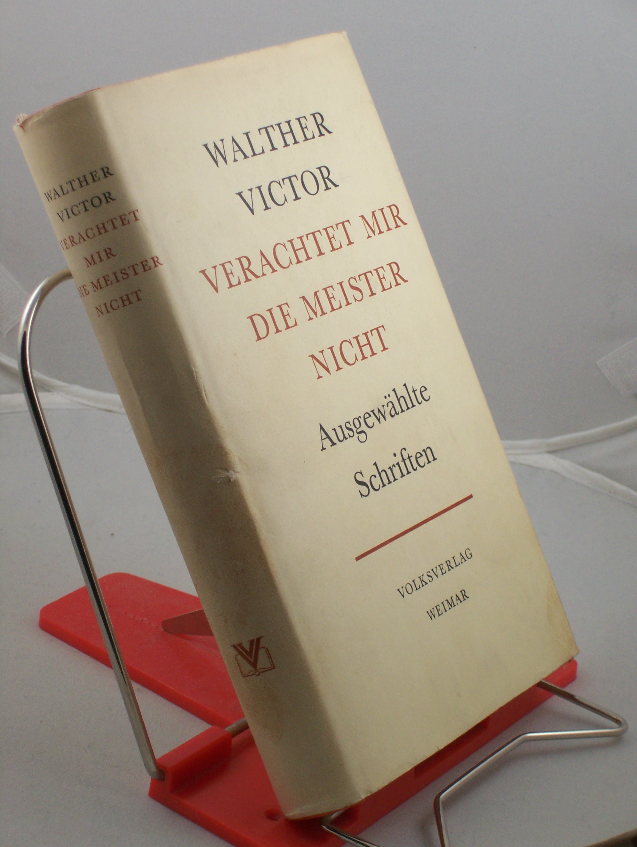 Artikelbild 1 des Artikels “Victor, Walther: Ausgewählte Schriften. 1. Verachtet mir die Meister
nicht : Reden u. Schriften zu d. Klassikern d. dt. Literatur u.d.
Marxismus “