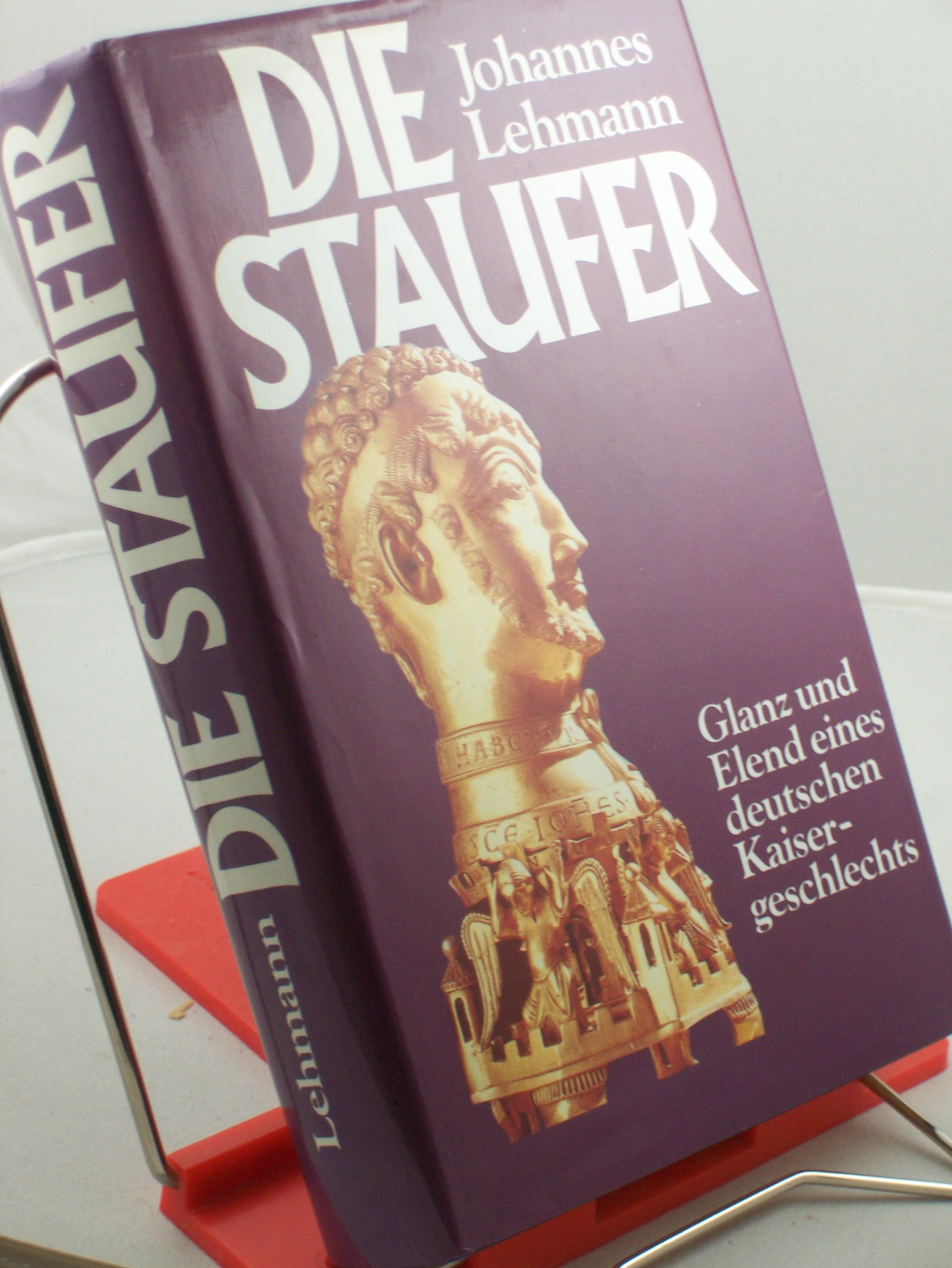 Artikelbild 1 des Artikels “Die Staufer : Glanz u. Elend e. dt. Kaisergeschlechts / Johannes Lehmann “