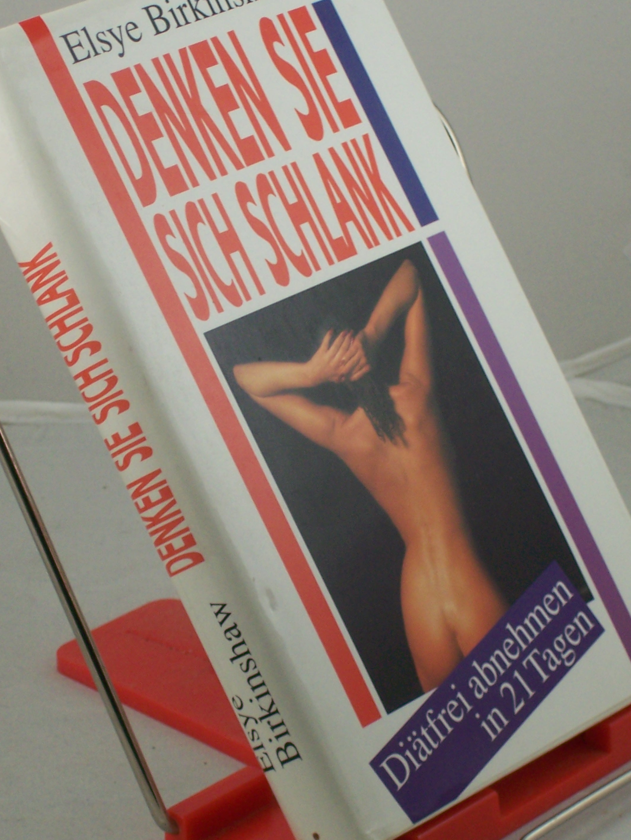 Artikelbild 1 des Artikels “Denken Sie sich schlank! : Diätfrei abnehmen in 21 Tagen / Elsye Birkinshaw. Aus d. Amerikan. übers. von Giovanni Bandini u. Ditte König “