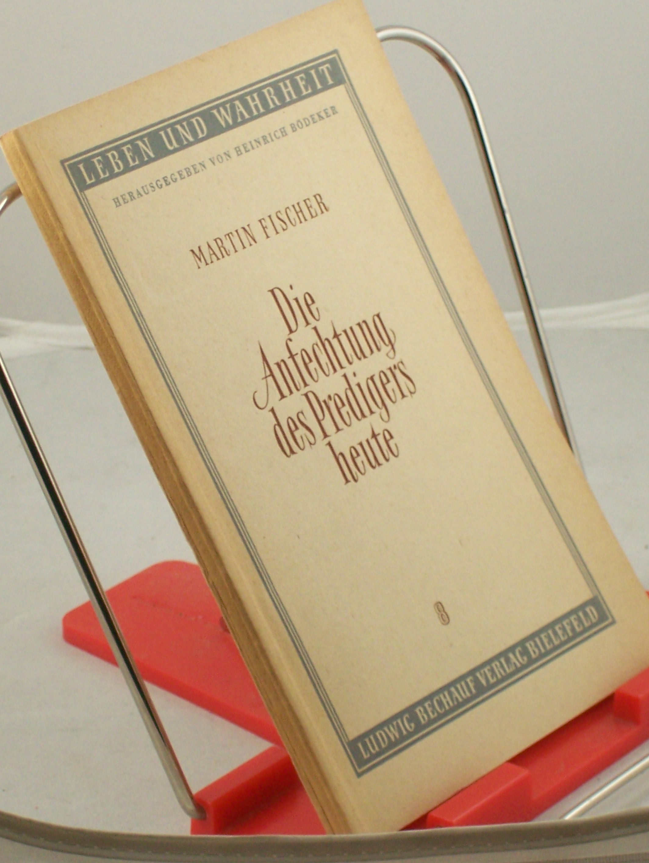 Artikelbild 1 des Artikels “Die Anfechtung des Predigers heute : Vortrag beim Dt. Pfarrertag in
Detmold, 15. Sept. 1953 / Martin Fischer “