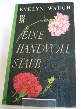 Artikelbild 1 des Artikels “Eine Handvoll Staub / Evelyn Waugh. Einzige berechtigte dt. Übertr.
von Lucy von Wangenheim “