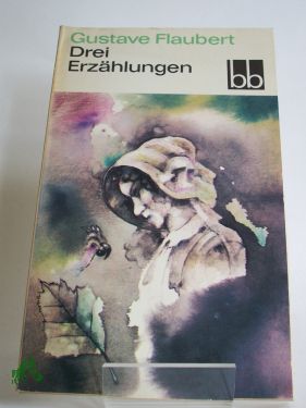 Artikelbild 1 des Artikels “Drei Erzählungen / Gustave Flaubert. Dt. von Heidi Kirmsse “