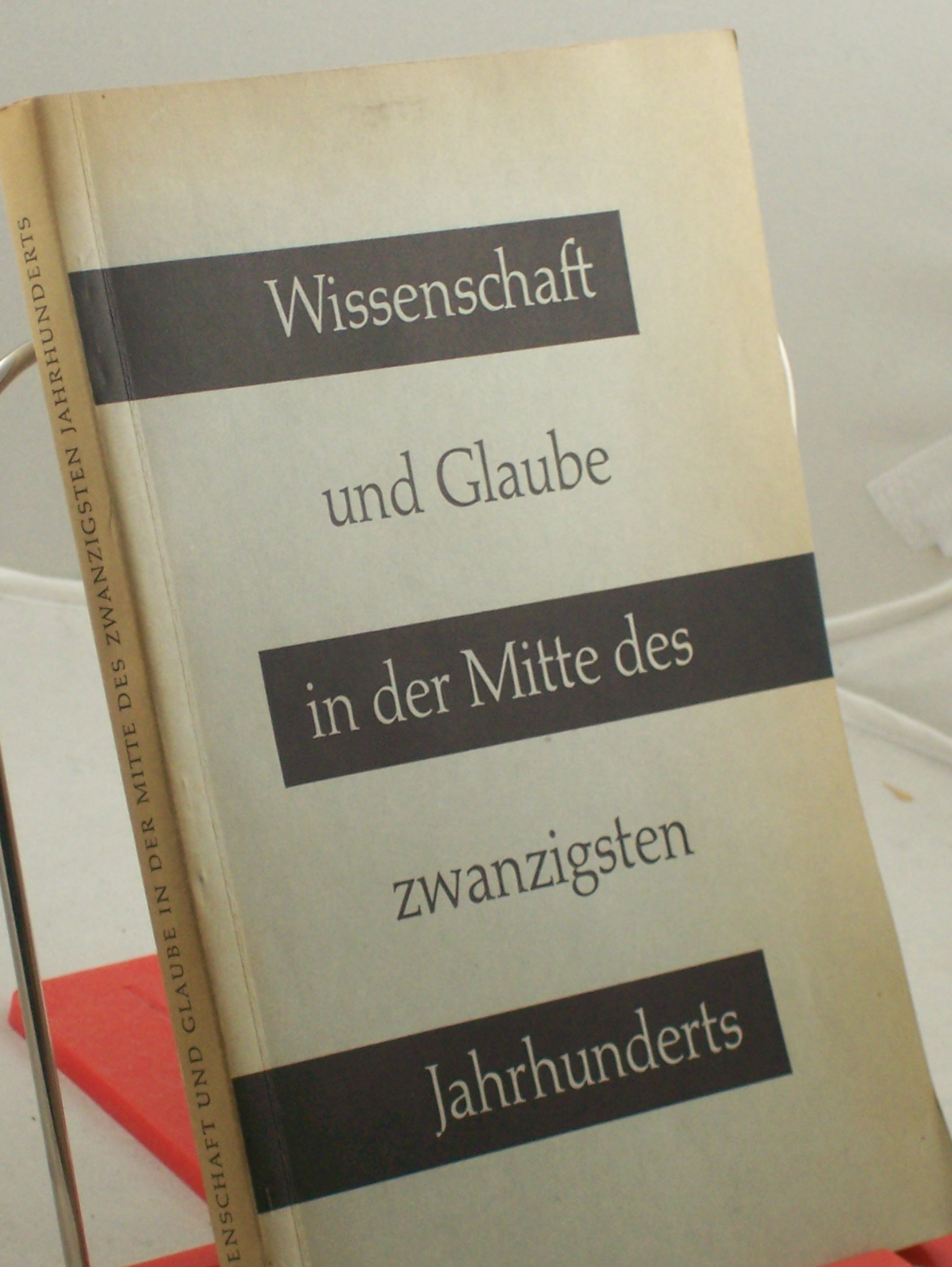 Artikelbild 1 des Artikels “Wissenschaft und Glaube in der Mitte des zwanzigsten Jahrhunderts /
Mit Beiträgen von Georges Gusdorf u.a. Dt. Übers. von Rudolf
Pfisterer “