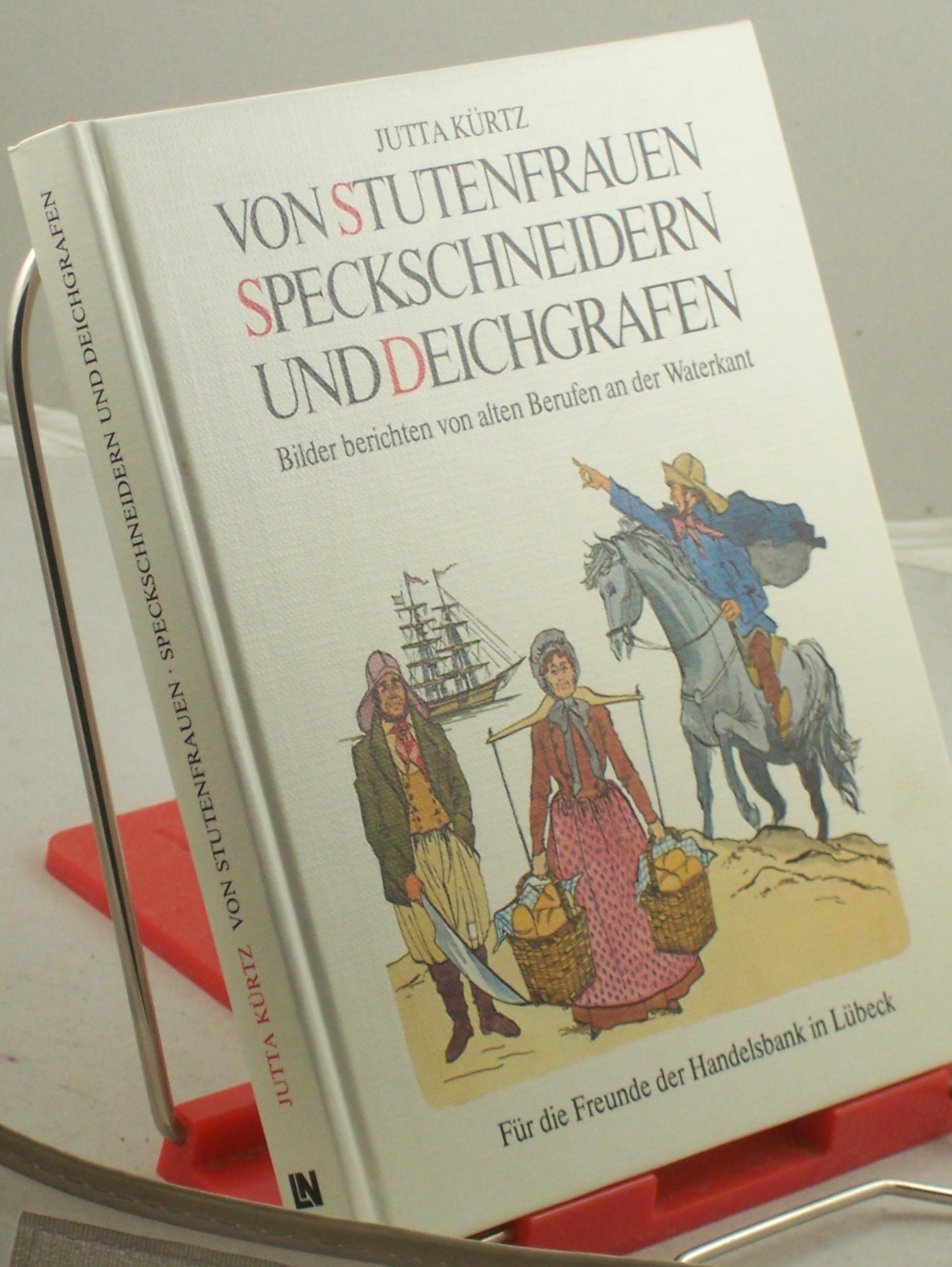 Artikelbild 1 des Artikels “Von Stutenfrauen, Speckschneidern und Deichgrafen : Bilder berichten von alten Berufen an d. Waterkant / Jutta Kürtz “
