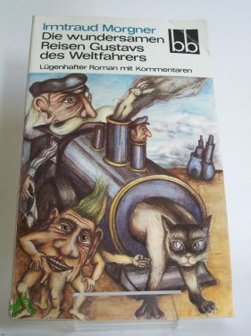 Artikelbild 1 des Artikels “Die wundersamen Reisen Gustavs des Weltfahrers : lügenhafter Roman
mit Kommentaren / Irmtraud Morgner “