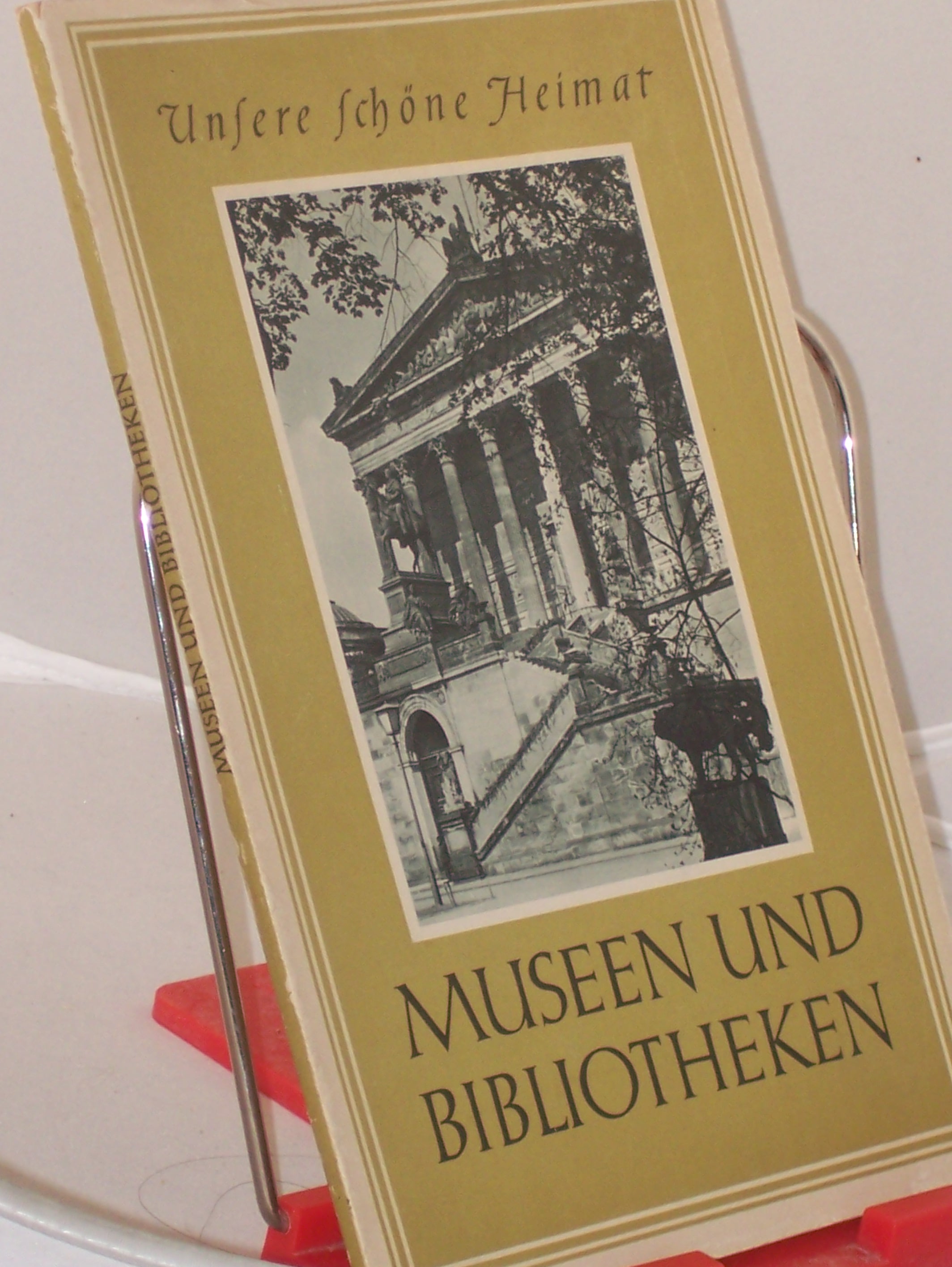 Artikelbild 1 des Artikels “Museen und Bibliotheken / Mit e. Vorw. von Georg Mielke “