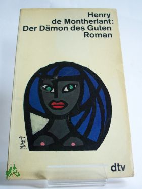 Artikelbild 1 des Artikels “Der Dämon des Guten : Roman / Henry de Montherlant. Dt. von Ernst
Sander “
