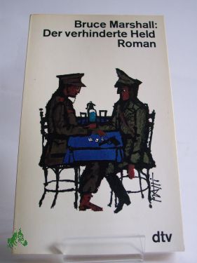 Artikelbild 1 des Artikels “Der verhinderte Held : Roman / Bruce Marshall. Aus d. Engl. Dt. von
Hans Flesch-Bruningen “